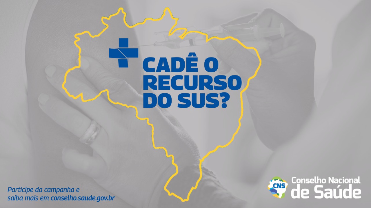 Campanha contra os cortes no orçamento da Saúde para 2023:   Ajude o CNS a descobrir #CADÊORECURSO para o SUS